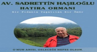  Haşıloğlu için Hatıra Ormanı kurulacak